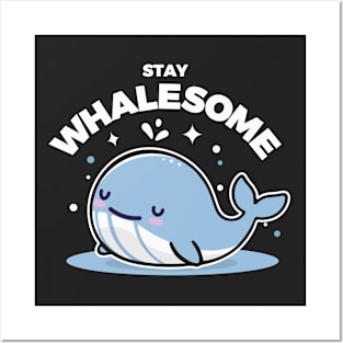 Stay Whalesome Posters and Art